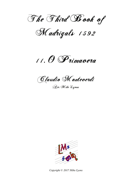 Monteverdi - The Third Book of Madrigals - No 11 O Primavera (arr. Mike Lyons)