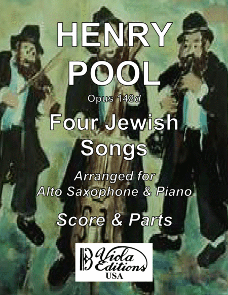 Opus 148d, Four Jewish Songs for Alto Saxophone & Piano (arr. Viola Editions)