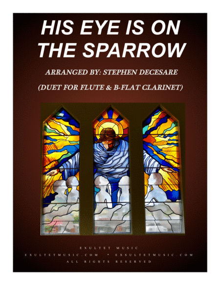 His Eye Is On The Sparrow (Duet for Flute and Bb-Clarinet) (arr. Stephen DeCesare)