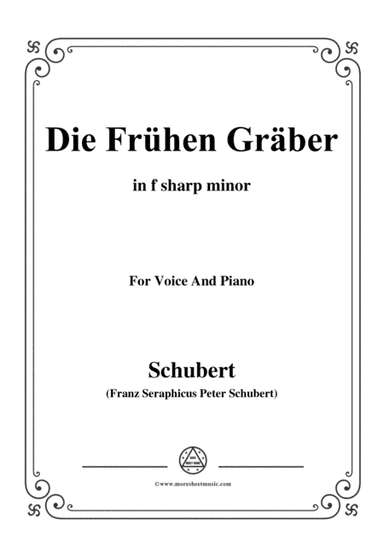 Schubert-Die Frühen Gräber,in f sharp minor,for Voice&Piano (arr. MSM)