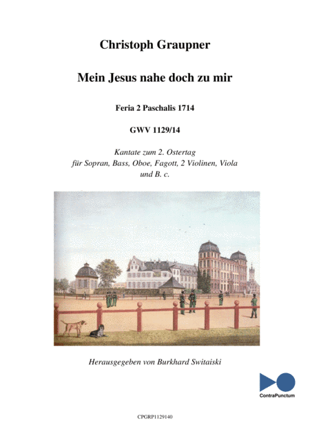 Graupner Christoph Cantata Mein Jesus nahe doch zu mir GWV 1129/14 (arr. Dr. Burkhard Switaiski)