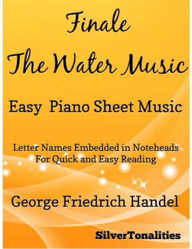 Finale the Water Music Easy Piano Sheet Music (arr. SilverTonalities)