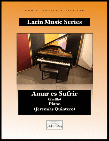 Amar es Sufrir - Pasillo for Piano (Latin Folk Music) (arr. Arte Nova Music Lab)