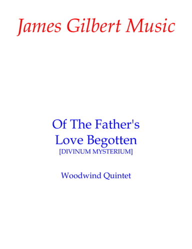 Of The Father's Love Begotten (arr. James Gilbert)