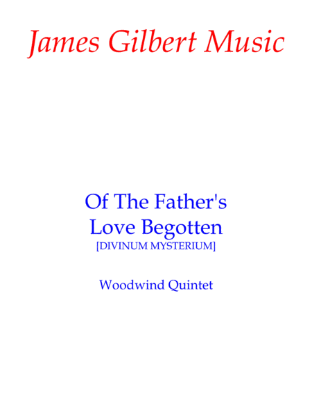 Of The Father's Love Begotten (arr. James Gilbert)
