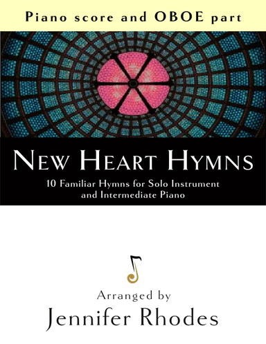 New Heart Hymns: 10 Familiar Hymns for Solo Oboe and Intermediate Piano (arr. Jennie Rhodes)