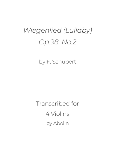 Schubert: Wiegenlied (Lullaby), Op.98, No.2, arr. for Violin Quartet (arr. Abolin)