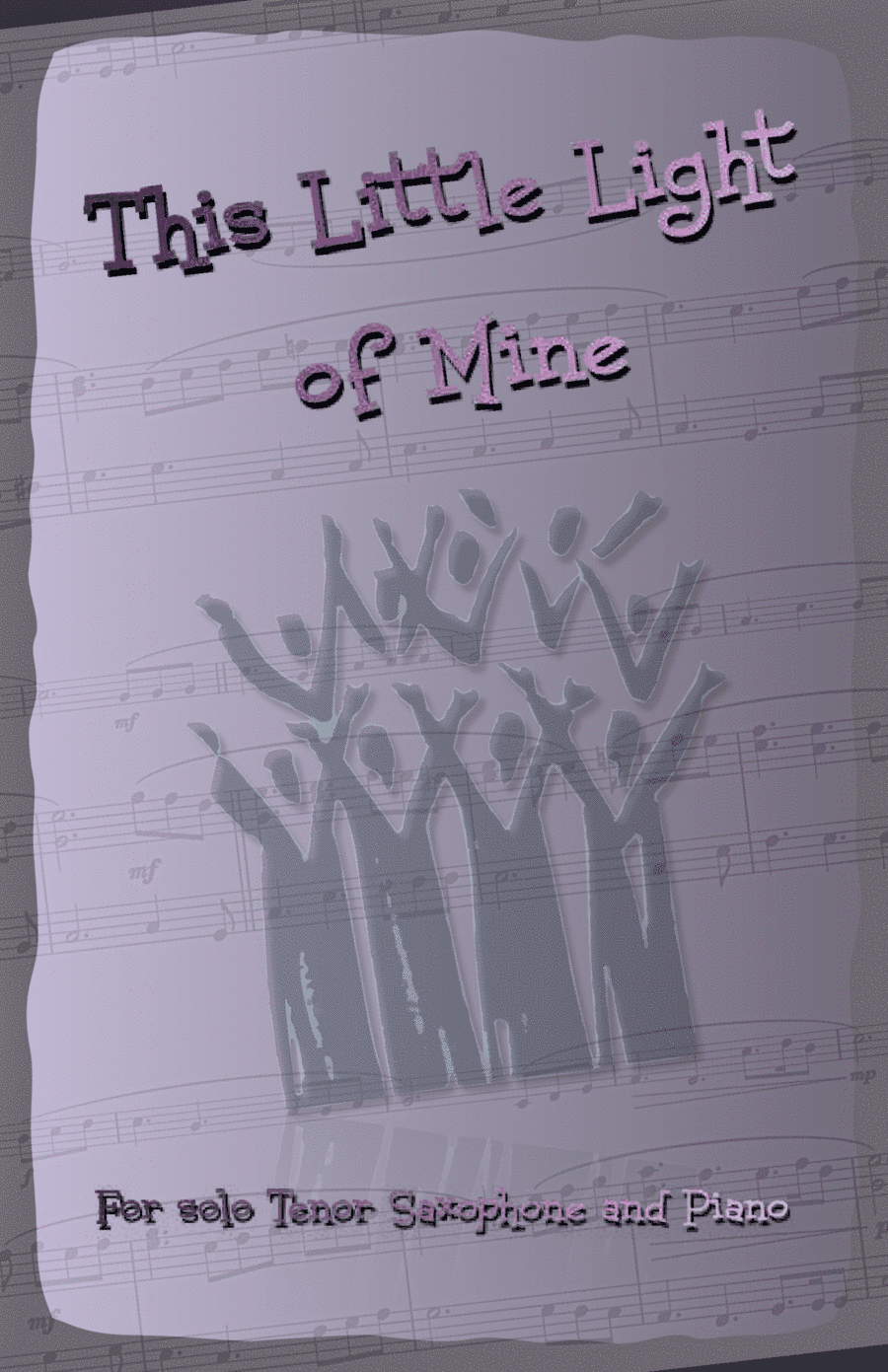 This Little Light of Mine, Gospel Song for Tenor Saxophone and Piano (arr. David McKeown)
