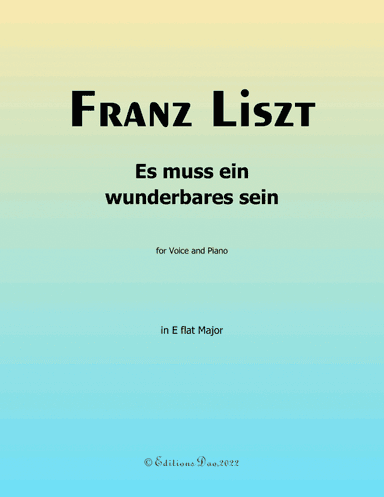 Es muss ein wunderbares sein, by Liszt, in E flat Major (arr. Editions Dao)