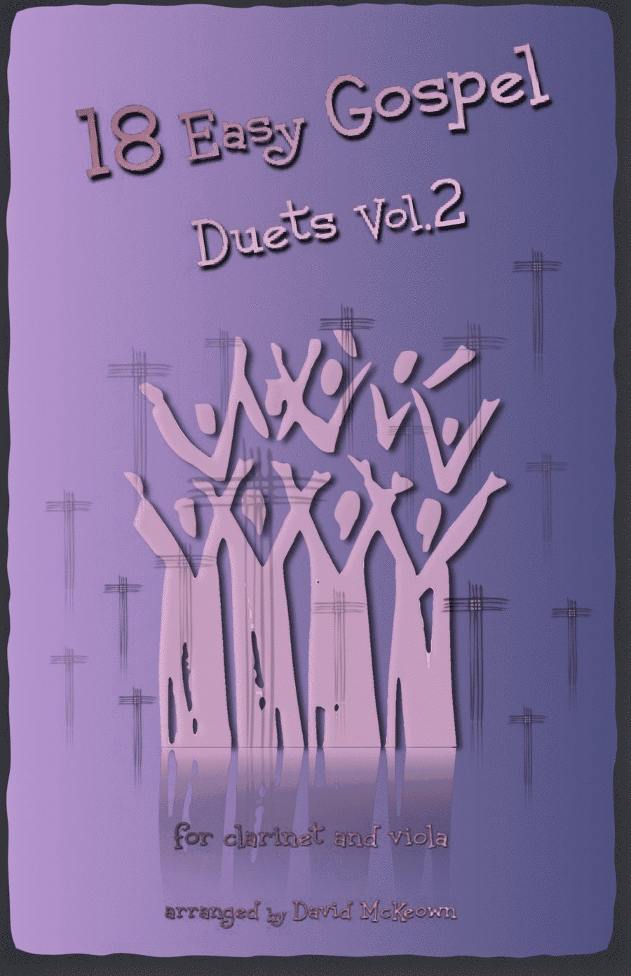 18 Easy Gospel Duets Vol.2 for Clarinet and Viola (arr. David McKeown)