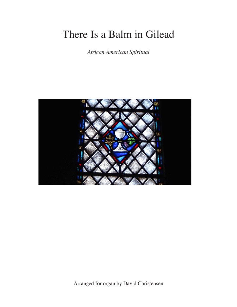 There Is a Balm in Gilead (arr. David Christensen)