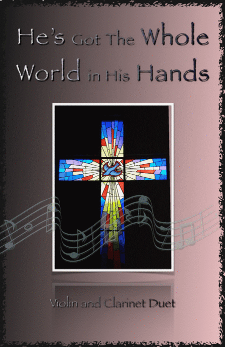 He's Got The Whole World in His Hands, Gospel Song for Violin and Clarinet Duet (arr. David McKeown)