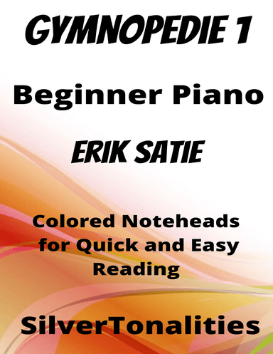Gymnopedie Number 1 Beginner Piano Sheet Music with Colored Notation (arr. SilverTonalities)