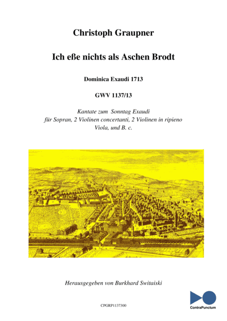 Graupner Christoph Cantata Ich eße nichts als Aschen Brodt GWV 1137/13 (arr. Dr. Burkhard Switaiski)