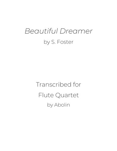 Foster: Beautiful Dreamer - Flute Choir (Flute Quartet) (arr. Abolin)
