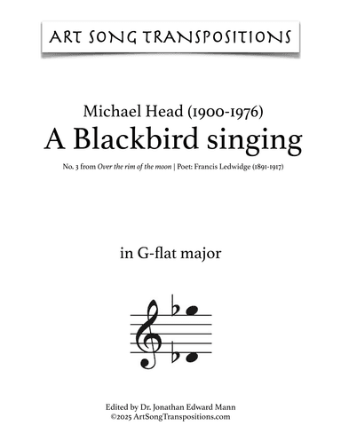 HEAD: A Blackbird singing (transposed to G-flat major) (arr. ArtSongTranspositions.com)