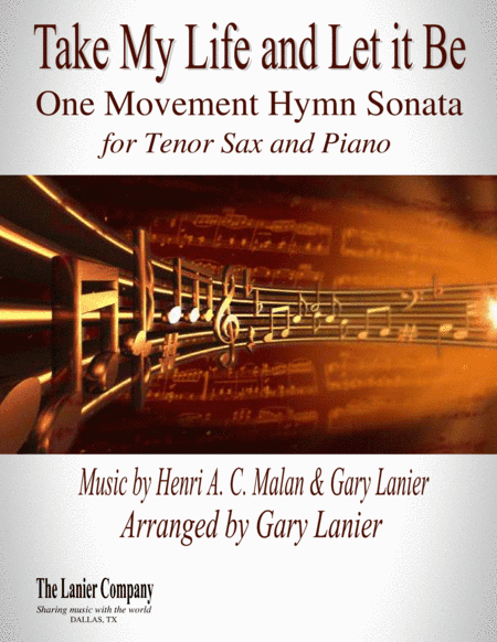 TAKE MY LIFE AND LET IT BE Hymn Sonata (for Tenor Sax and Piano with Score/Part) (arr. Gary Lanier)