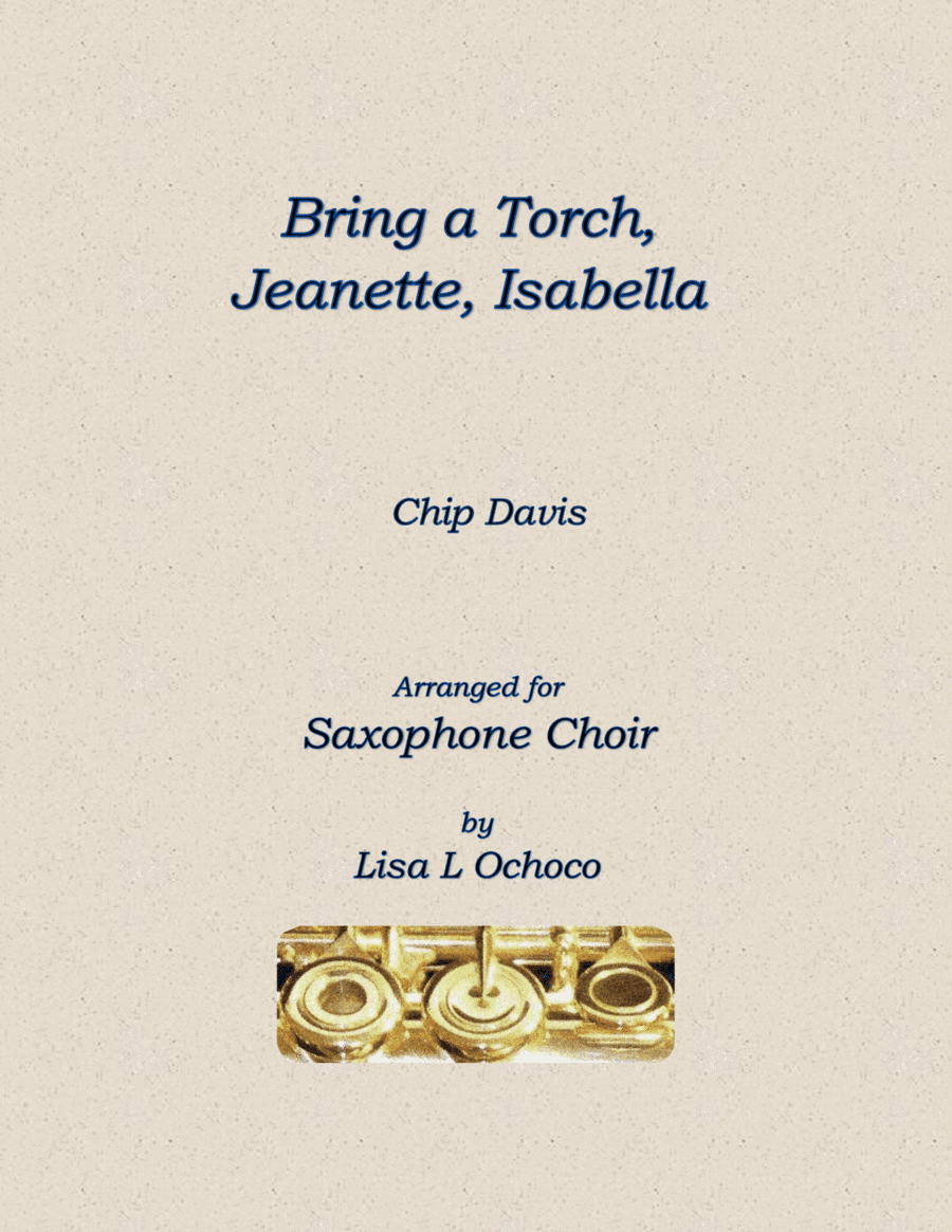 Bring A Torch, Jeanette Isabella (arr. Lisa L Ochoco)