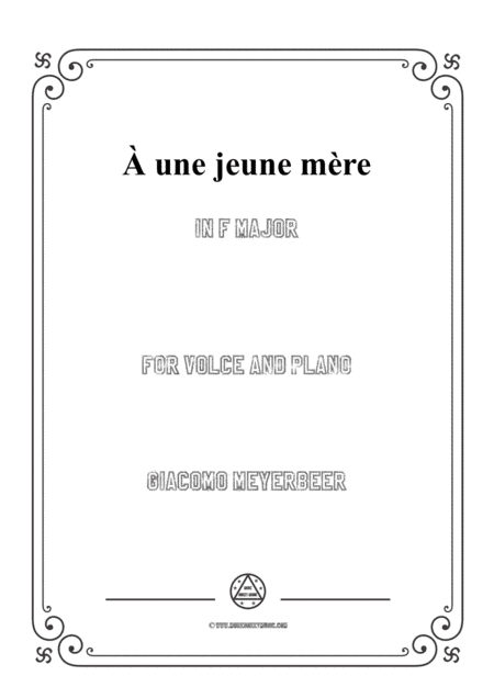 Meyerbeer-À une jeune mère in F Major,for Voice and Piano (arr. MSM)