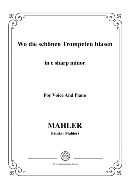Mahler-Wo die schönen Trompeten blasen in c sharp minor,for Voice and Piano (arr. MSM)