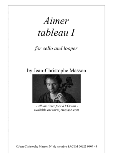 Aimer Tableau I for cello and looper by Jean-Christophe Masson