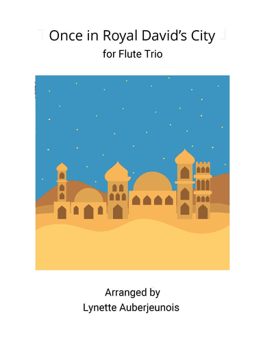Once in Royal David’s City - Flute Trio (arr. Lynette Auberjeunois)