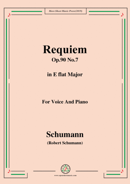 Schumann-Requiem,Op.90 No.7,in E flat Major,for Voice&Piano (arr. MSM)