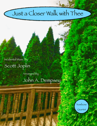 Just a Closer Walk with Thee / Solace (Trombone Quartet) (arr. John A. Dempsey)