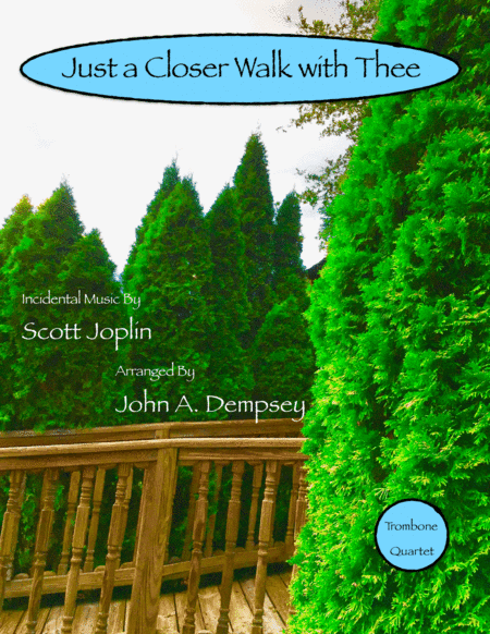 Just a Closer Walk with Thee / Solace (Trombone Quartet) (arr. John A. Dempsey)