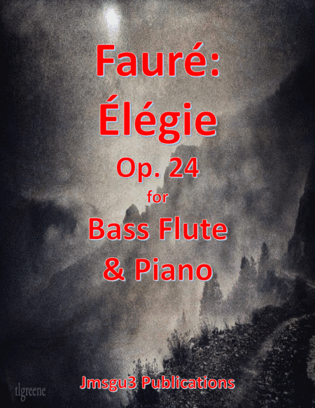 Fauré: Élégie Op. 24 for Bass Flute & Piano (arr. James M. Guthrie, ASCAP)