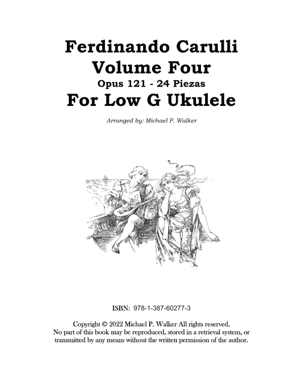 Ferdinando Carulli Volume Four Opus 121 - 24 Piezas  For Low G Ukulele (arr. Michael P Walker)