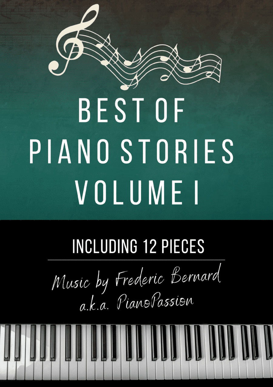 Best Of Piano Stories, Sheet Music Book - Volume I (New Age Piano Solo PianoPassion)