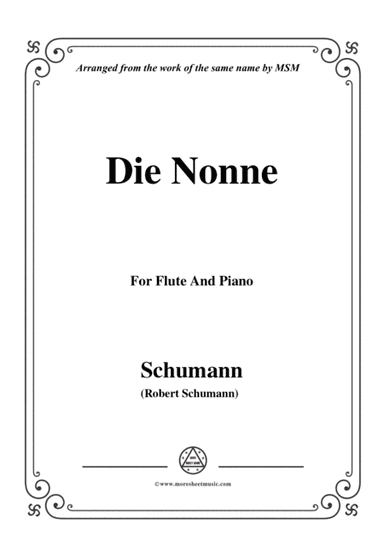 Schumann-Die Nonne,for Flute and Piano (arr. MSM)