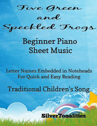 Five Green and Speckled Frogs Beginner Piano Sheet Music (arr. SilverTonalities)