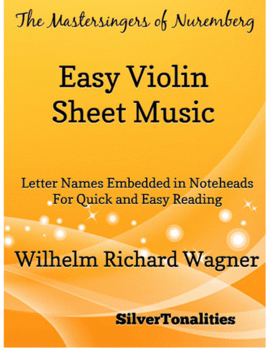 Mastersingers of Nuremberg Easy Violin Sheet Music (arr. SilverTonalities)