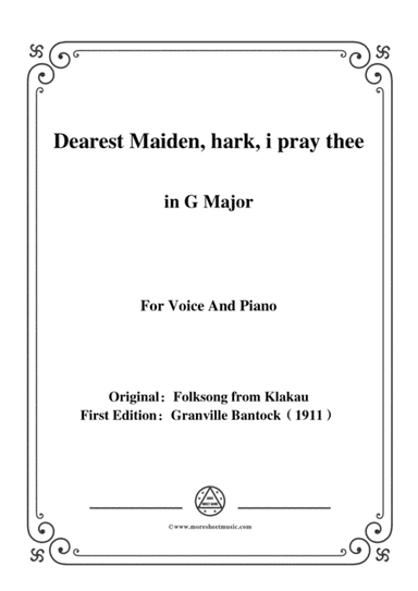 Bantock-Folksong,Dearest Maiden,hark,i pray thee(Krakowiak),in G Major,for Voice and Piano (arr. MSM)
