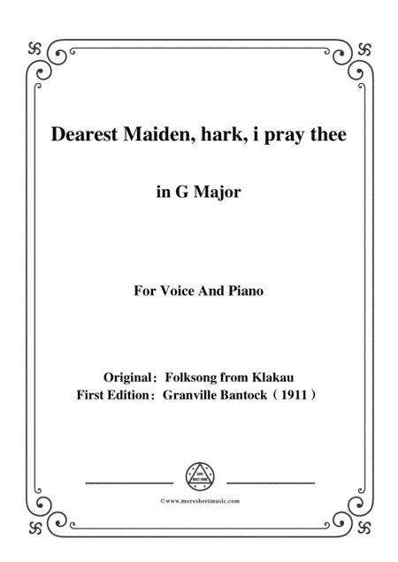Bantock-Folksong,Dearest Maiden,hark,i pray thee(Krakowiak),in G Major,for Voice and Piano (arr. MSM)
