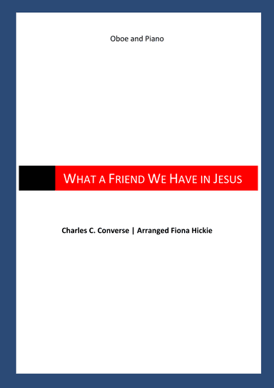 What a Friend We Have in Jesus (arr. Fiona Alice Hickie)