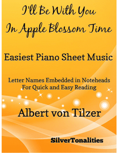 I'll Be With You In Apple Blossom Time Easiest Piano Sheet Music (arr. SilverTonalities)
