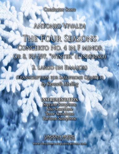 Vivaldi – L’inverno "Winter" 2. Largo from The Four Seasons - (for Saxophone Quartet SATB) (arr. Kenneth Abeling)