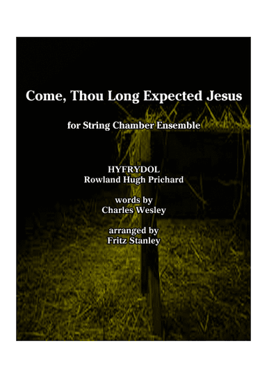 Come, Thou Long Expected Jesus - String Chamber Ensemble (arr. Fritz Stanley)