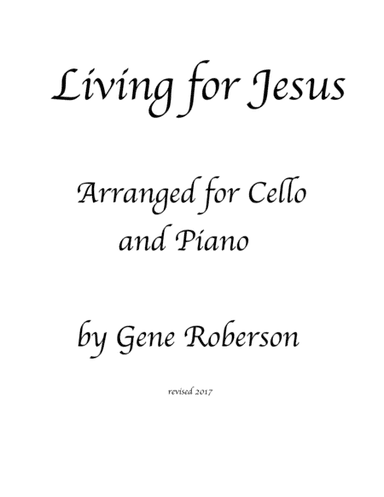 Living for Jesus Cello Solo (arr. Gene Roberson)