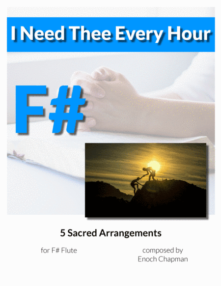 I Need Thee Every Hour - For F# Flute (arr. Enoch Chapman)