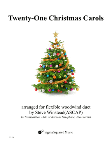 Twenty-One Christmas Carols for Flexible Woodwind Duet - E-flat Transposition (arr. Steve Winstead)