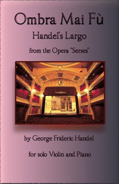 Handel's Largo from Xerxes, Ombra Mai Fù, for solo Violin and Piano (arr. David McKeown)