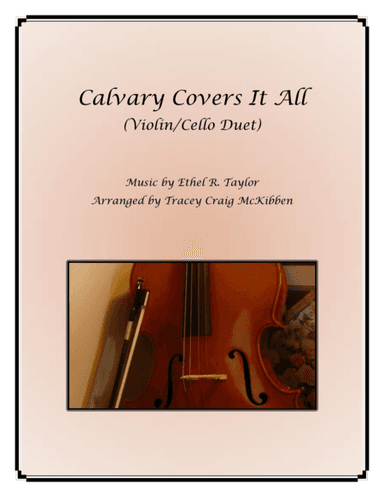 Calvary Covers It All for Violin/Cello Duet (arr. Tracey Craig McKibben)