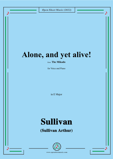 Sullivan-Alone,and yet alive!from The Mikado,in E Major,for Voice and Piano (arr. OSM Press)