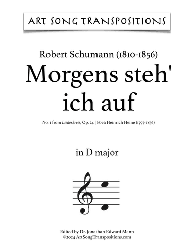 SCHUMANN: Morgens steh' ich auf, Op. 24 no. 1 (transposed to D major) (arr. ArtSongTranspositions.com)