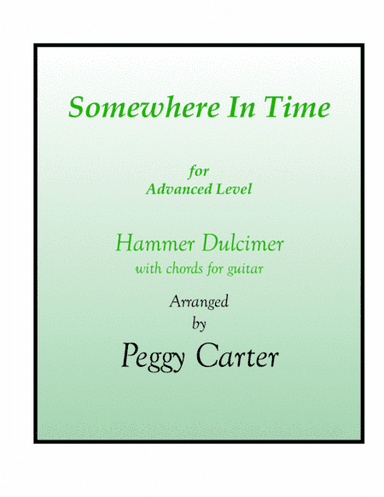 Somewhere In Time (arr. Arranged for Hammer Dulcimer by Peggy Carter)