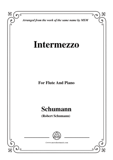 Schumann-Intermezzo,for Flute and Piano (arr. MSM)